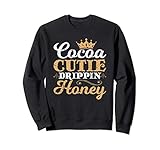 Kakao Cutie Drippin Honig Schwarz Stolze Frau Sweatshirt