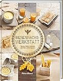 Bienenwachs Werkstatt: Kerzen, Seifen, Kosmetik und Deko selber machen. Nützliches Wissen und praktische Anleitungen für selbstgemachte Naturkosmetik, Wachspapier und vieles mehr aus Bienenwachs