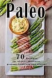 Paleo:70 Low Carb Rezepte, Paläo, Steinzeiternährung, Steinzeitdiät, + BONUS, Superfood, Detox, Kokosöl, Matcha, Quinoa, Honig (Paleo, Paläo, Low ... Matcha, Honig, Quinoa, Detox, Band 1)