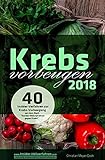 Krebs vorbeugen 2018: Dunkelfeldmikroskopie, Vitamin B17, Granatapfel, Kurkuma, Vitamin D, Brokkoli, Melatonin, Vitamin K2, Grüner Tee, Mariendistel, Propolis, Schwarzkümmelöl, MSM, Weizengras